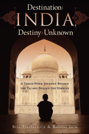 Destination: India, Destiny: Unknown: A Three Week Journey Beyond The Taj And Behind The Symbols,Used