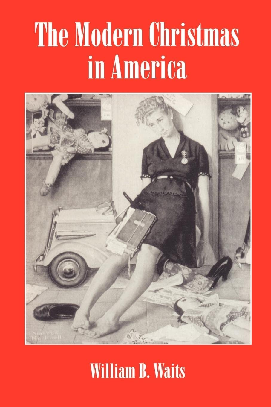 The Modern Christmas In America: A Cultural History Of Gift Giving (The American Social Experience, 23),Used