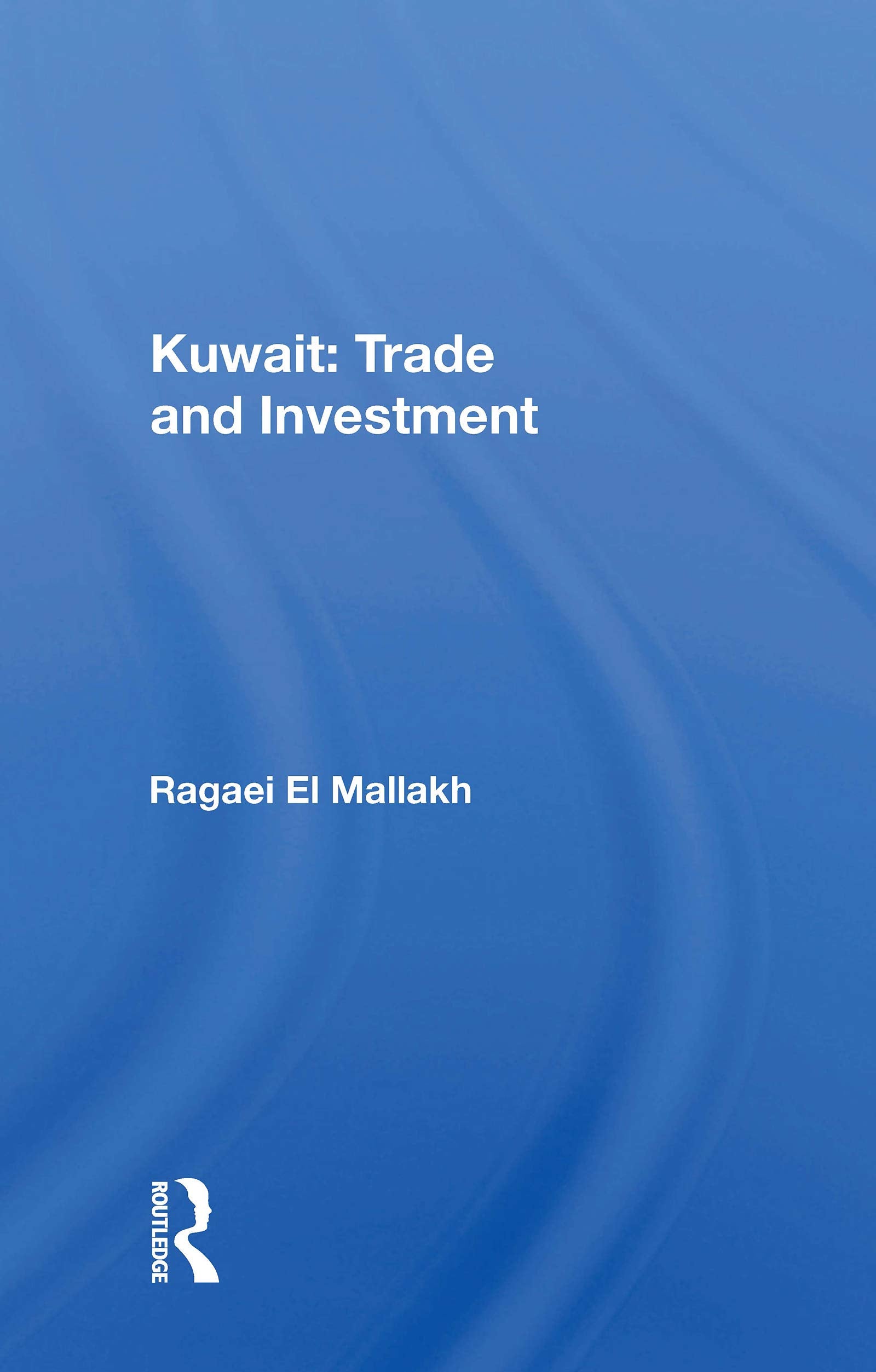 Kuwait: Trade and Investment,New