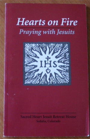 Hearts on Fire: Praying With Jesuits,New