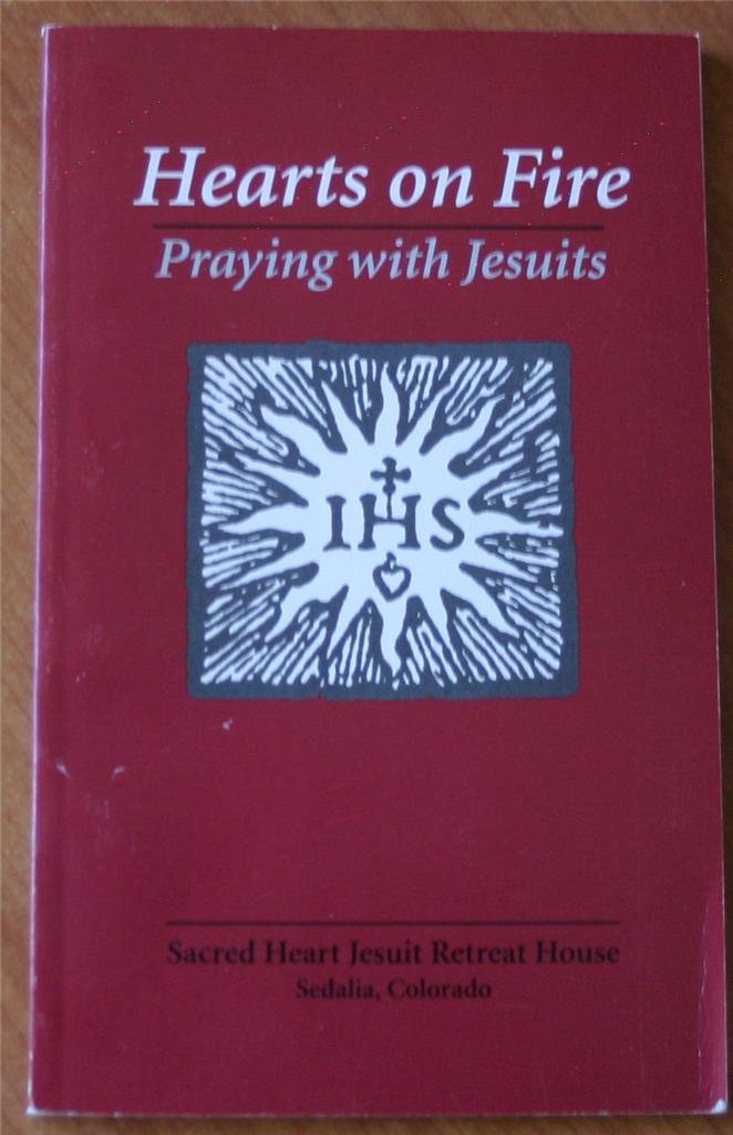 Hearts on Fire: Praying With Jesuits,New