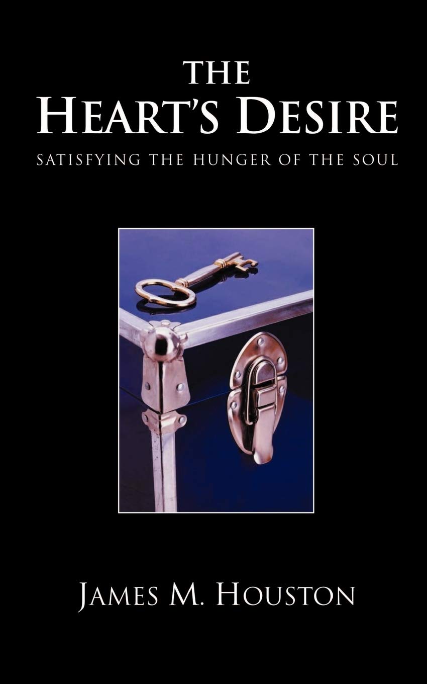 The Heart's Desire: Satisfying the Hunger of the Soul,Used
