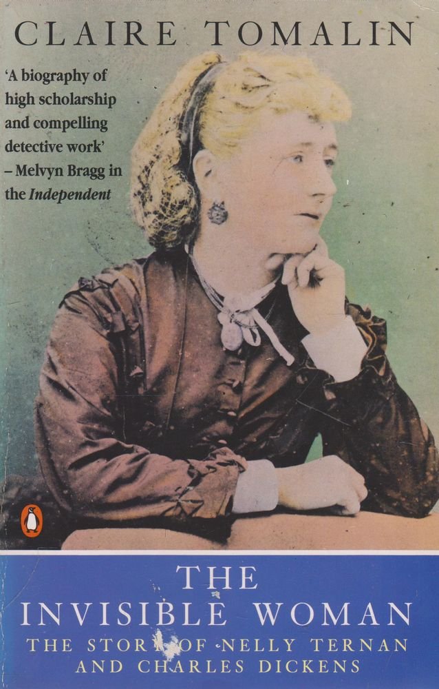 The Invisible Woman: The Story Of Nelly Ternan And Charles Dickens,Used