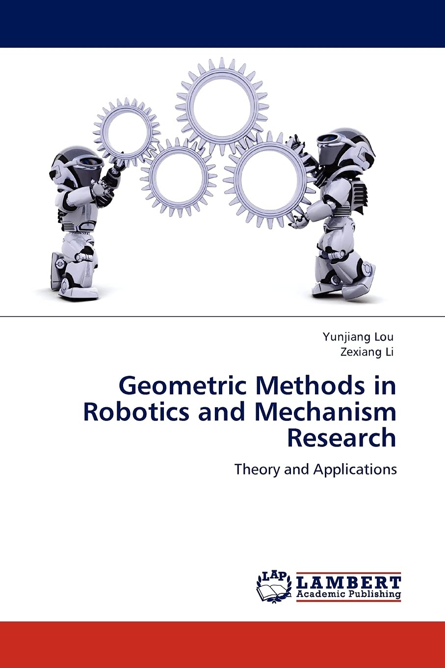 Geometric Methods in Robotics and Mechanism Research: Theory and Applications,Used