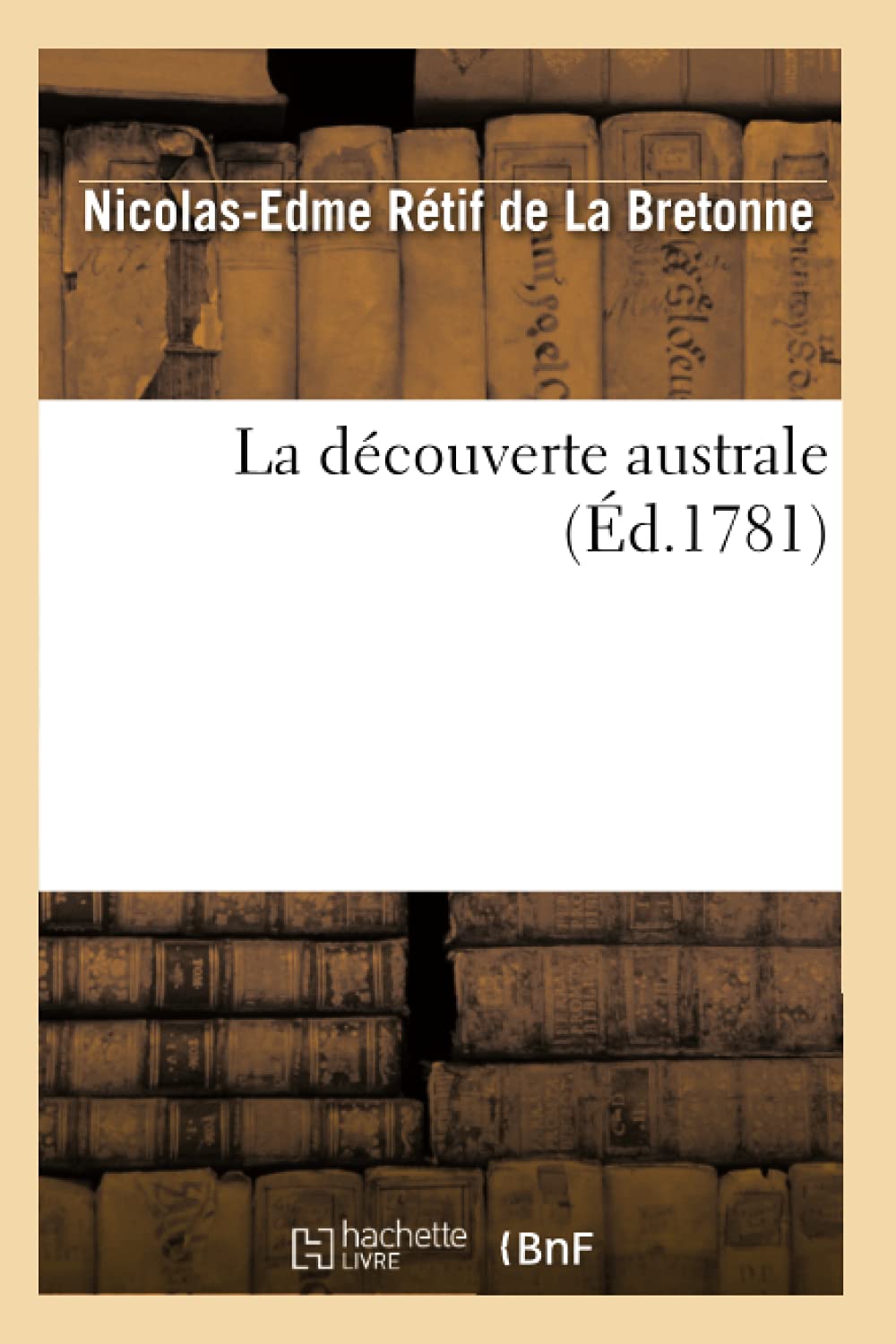 La Dcouverte Australe (d.1781) (Litterature) (French Edition),Used