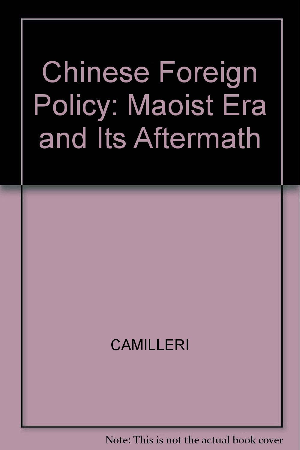 Chinese foreign policy: The Maoist era and its aftermath,Used