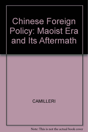 Chinese foreign policy: The Maoist era and its aftermath,Used