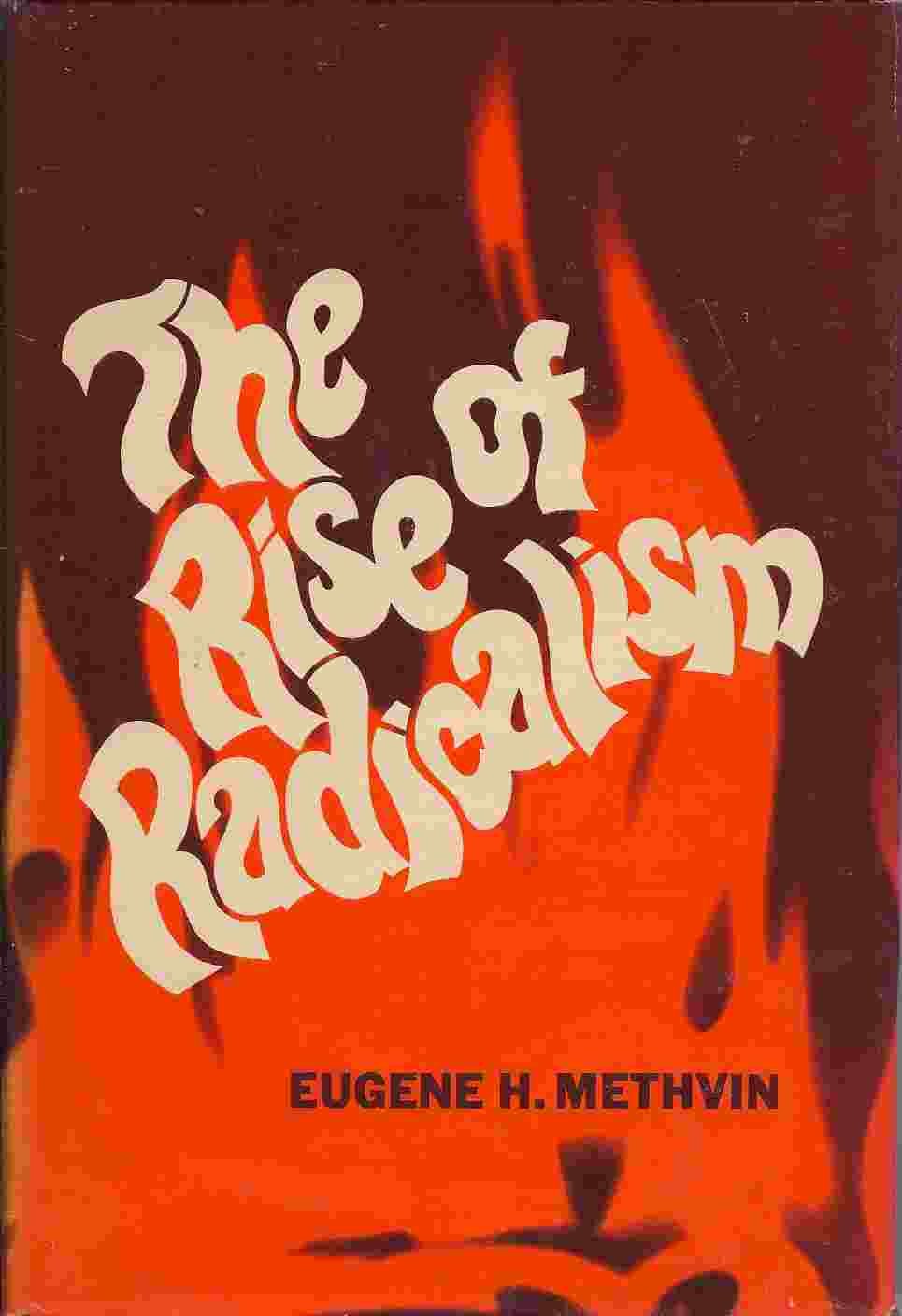 The Rise Of Radicalism;: The Social Psychology Of Messianic Extremism