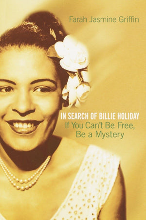 If You Can'T Be Free, Be A Mystery: In Search Of Billie Holiday,Used