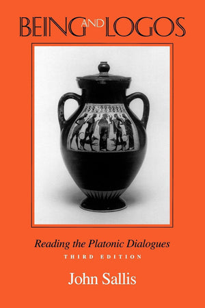 Being and Logos: Reading the Platonic Dialogues (The Collected Writings of John Sallis),Used