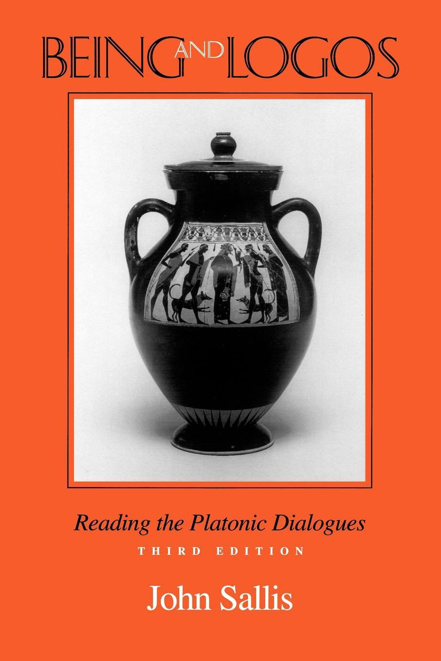Being and Logos: Reading the Platonic Dialogues (The Collected Writings of John Sallis),Used