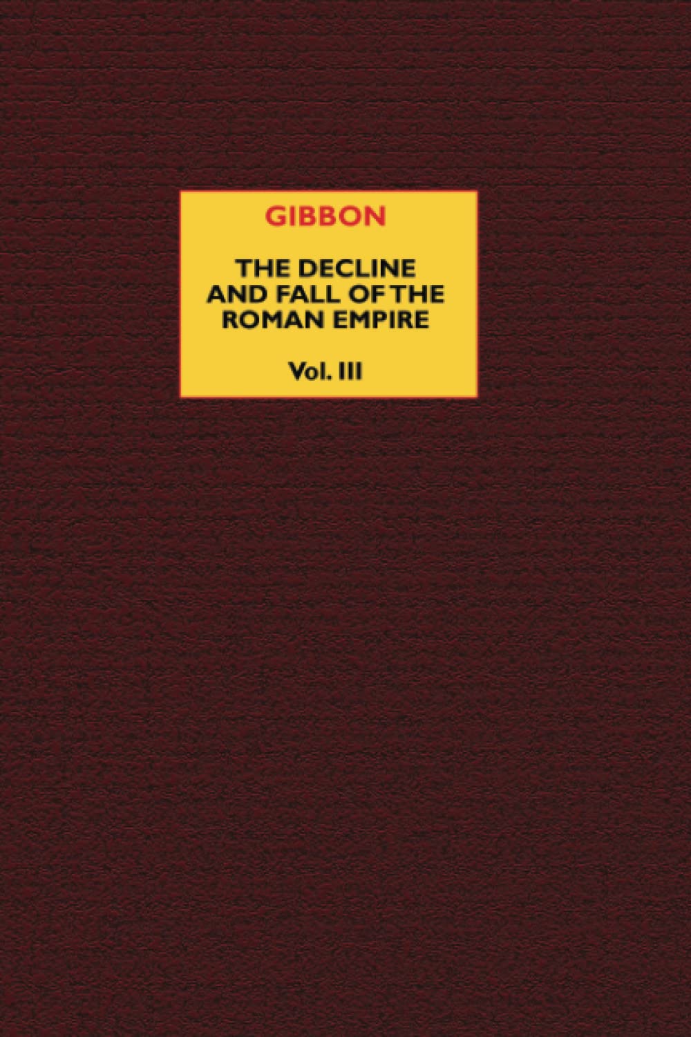 The Decline And Fall Of The Roman Empire, Vol. 3,Used