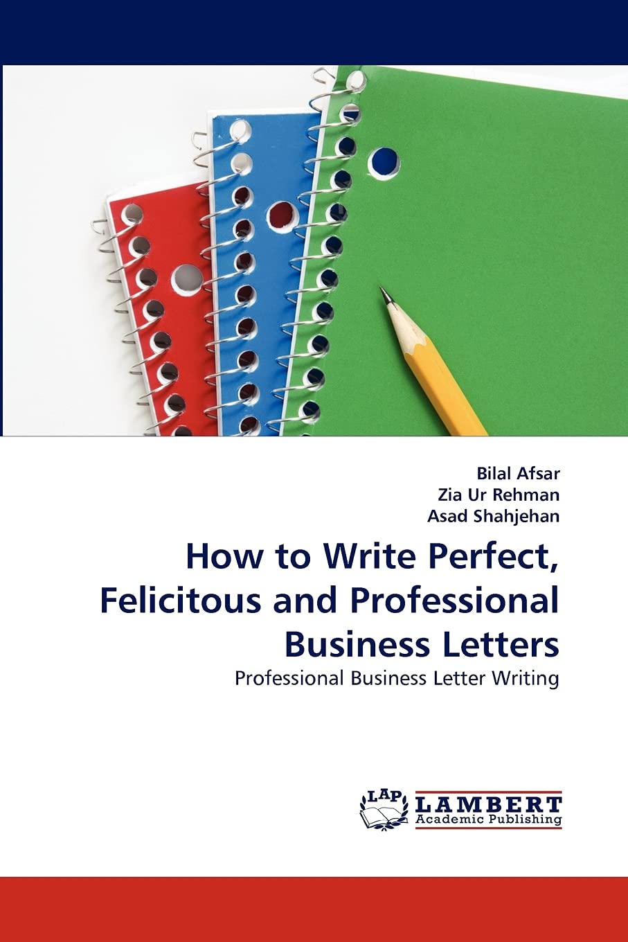How to Write Perfect, Felicitous and Professional Business Letters: Professional Business Letter Writing,Used