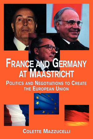 France And Germany At Maastricht (Contemporary Issues In European Politics),Used