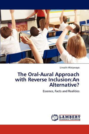 The OralAural Approach with Reverse Inclusion:An Alternative?: Essence, Facts and Realities,Used