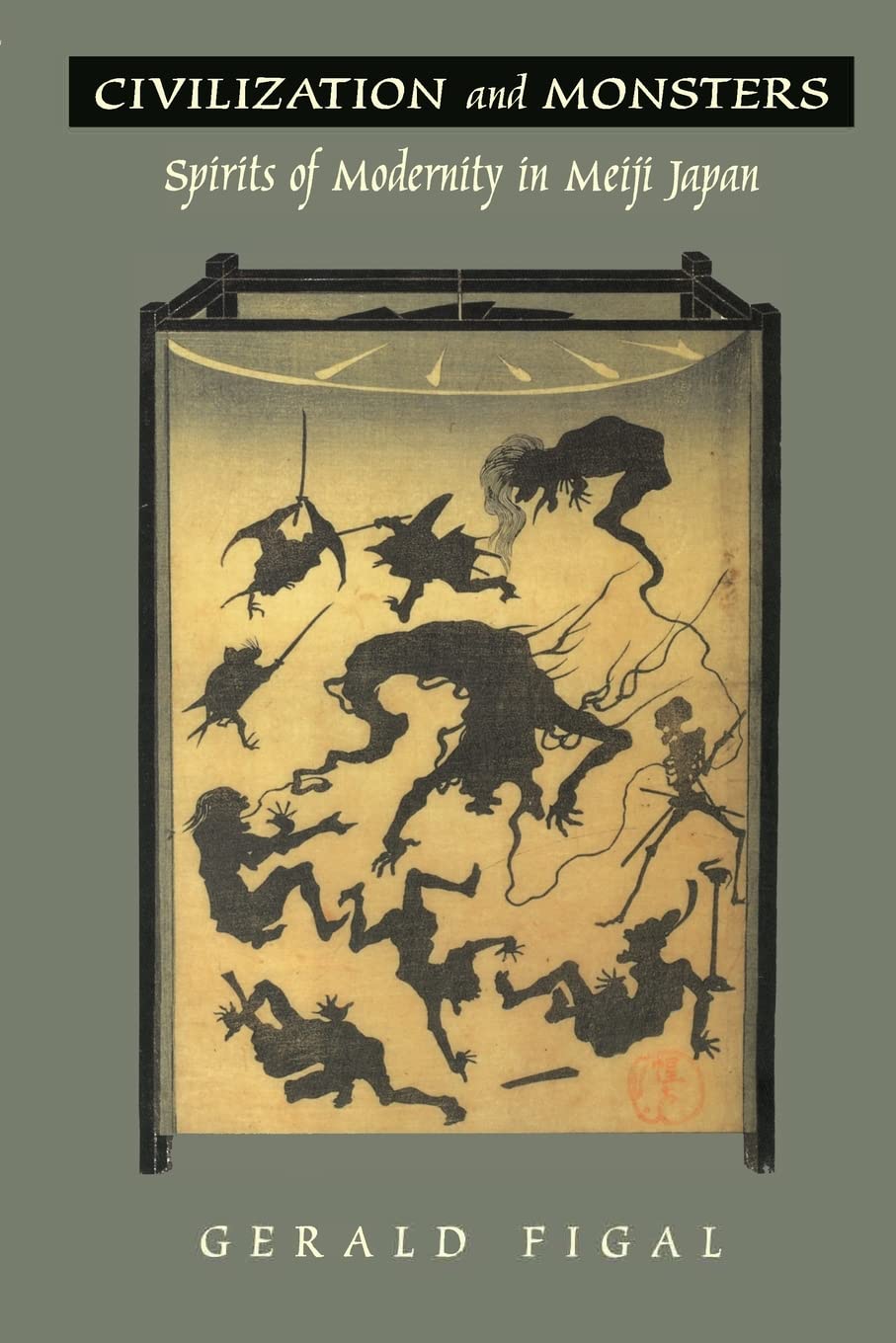Civilization And Monsters: Spirits Of Modernity In Meiji Japan (Asiapacific: Culture, Politics, And Society),Used