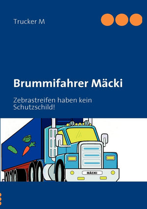 Brummifahrer Mcki: Zebrastreifen haben kein Schutzschild! (German Edition),Used