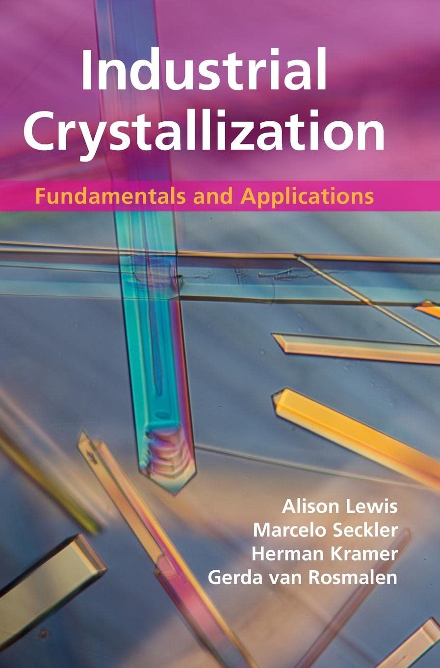 Industrial Crystallization: Fundamentals and Applications,Used