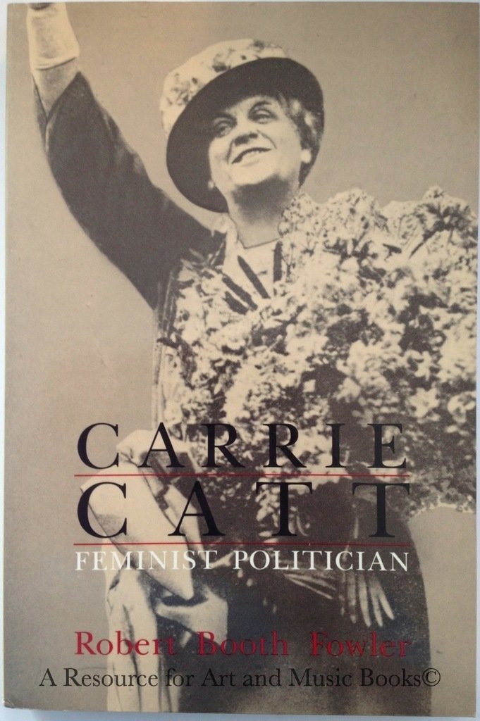 Carrie Catt: Feminist Politician,Used