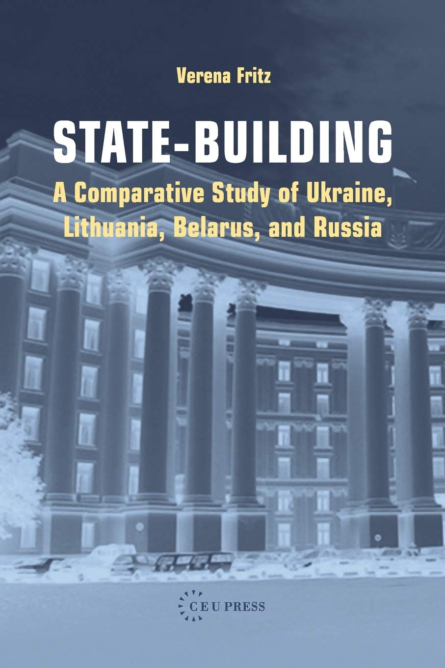 Statebuilding: A Comparative Study of Ukraine, Lithuania, Belarus, and Russia,Used