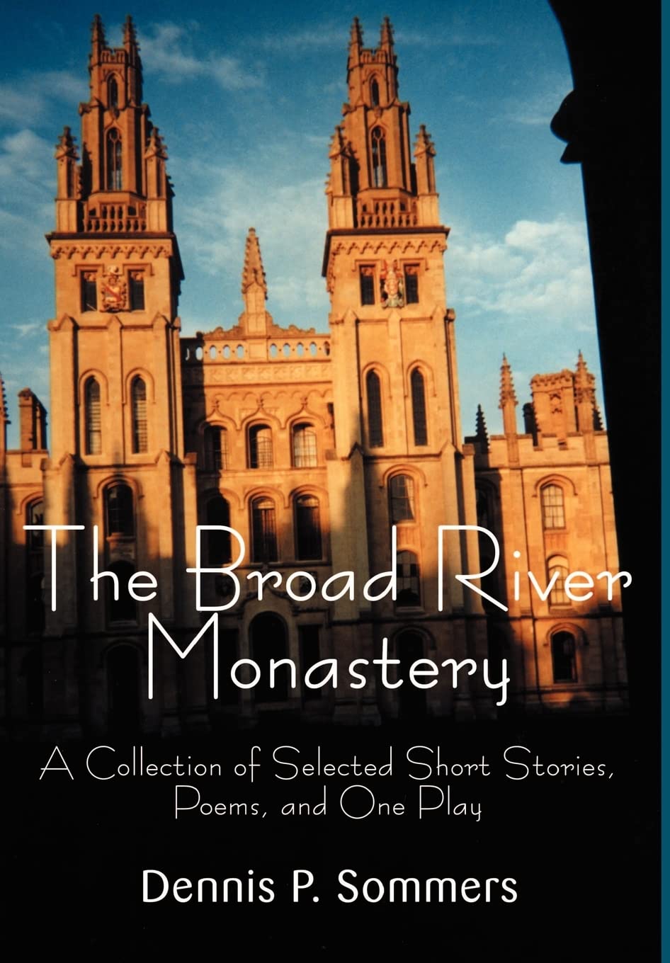 The Broad River Monastery: A Collection of Selected Short Stories, Poems, and One Play,Used