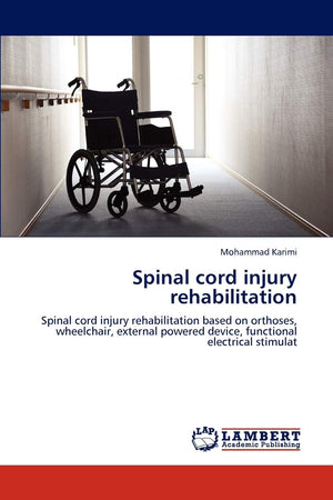 Spinal cord injury rehabilitation: Spinal cord injury rehabilitation based on orthoses, wheelchair, external powered device, fun,Used