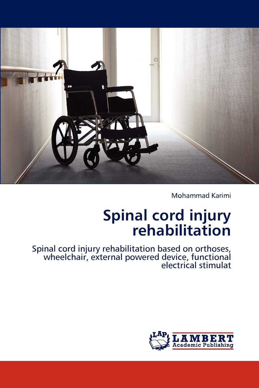 Spinal cord injury rehabilitation: Spinal cord injury rehabilitation based on orthoses, wheelchair, external powered device, fun,Used