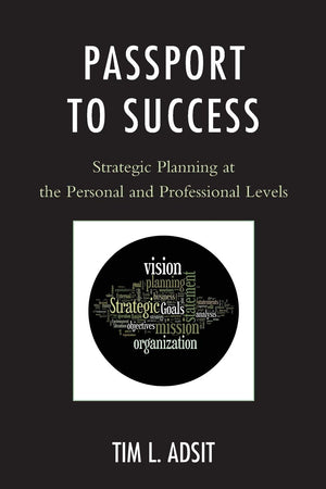 Passport to Success: Strategic Planning at the Personal and Professional Levels,Used