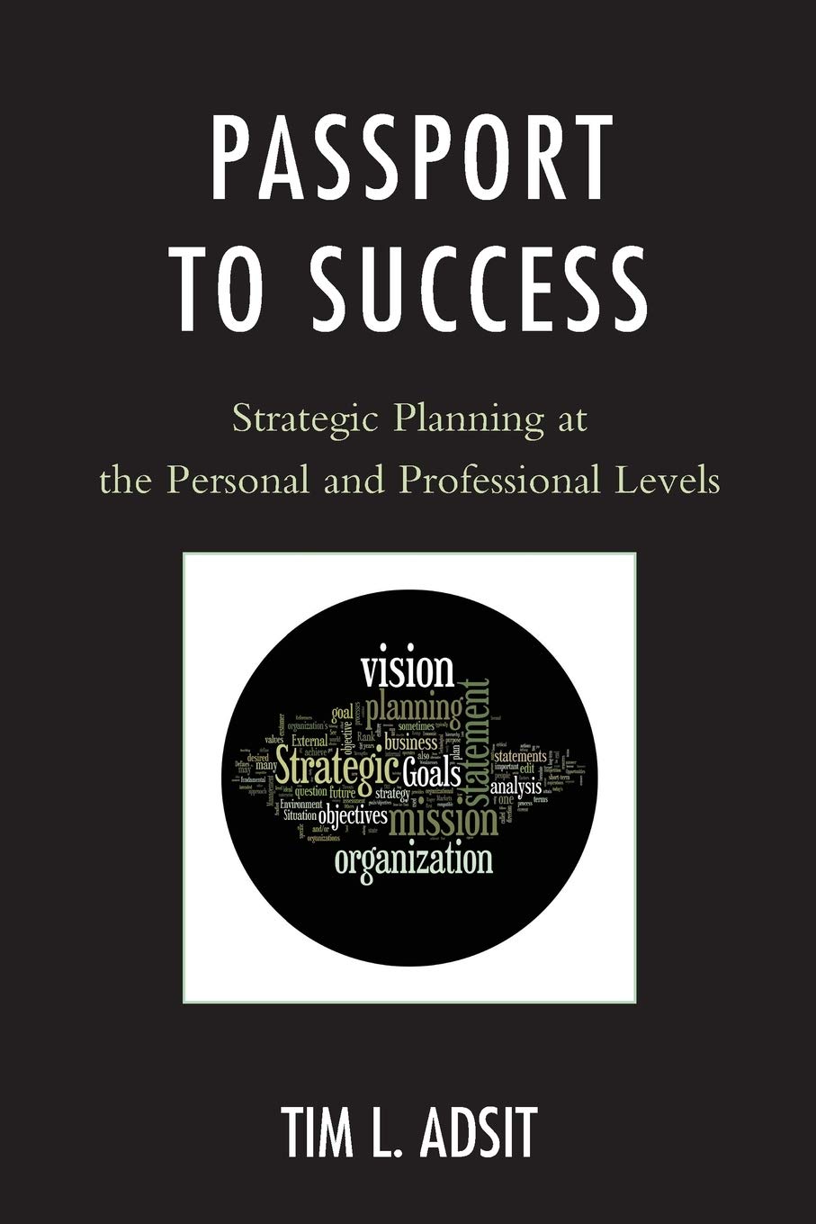 Passport to Success: Strategic Planning at the Personal and Professional Levels,Used