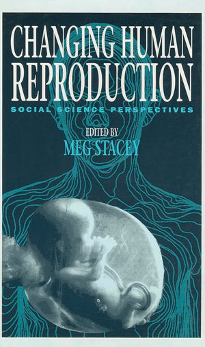 Changing Human Reproduction: Social Science Perspectives,New