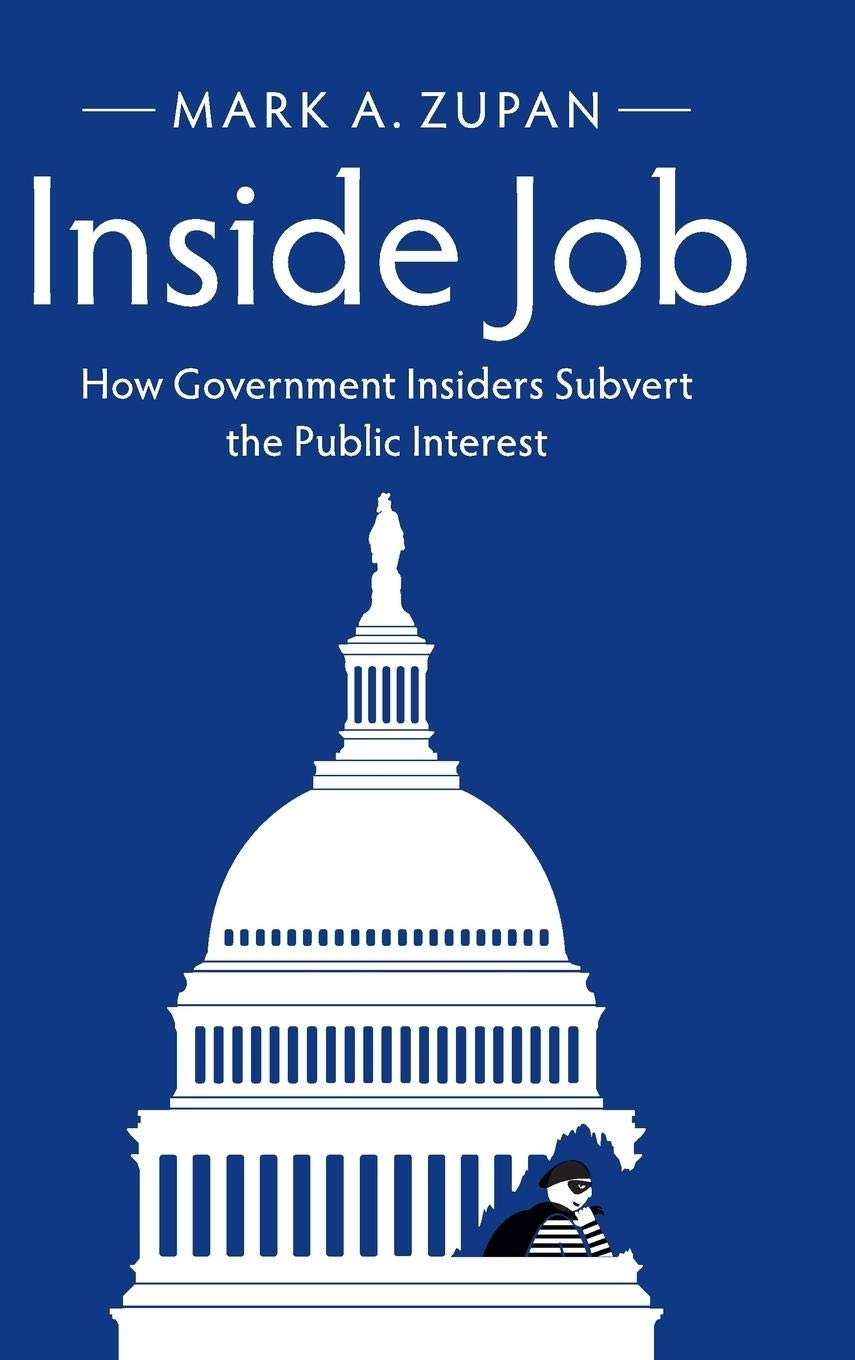 Inside Job: How Government Insiders Subvert the Public Interest,Used