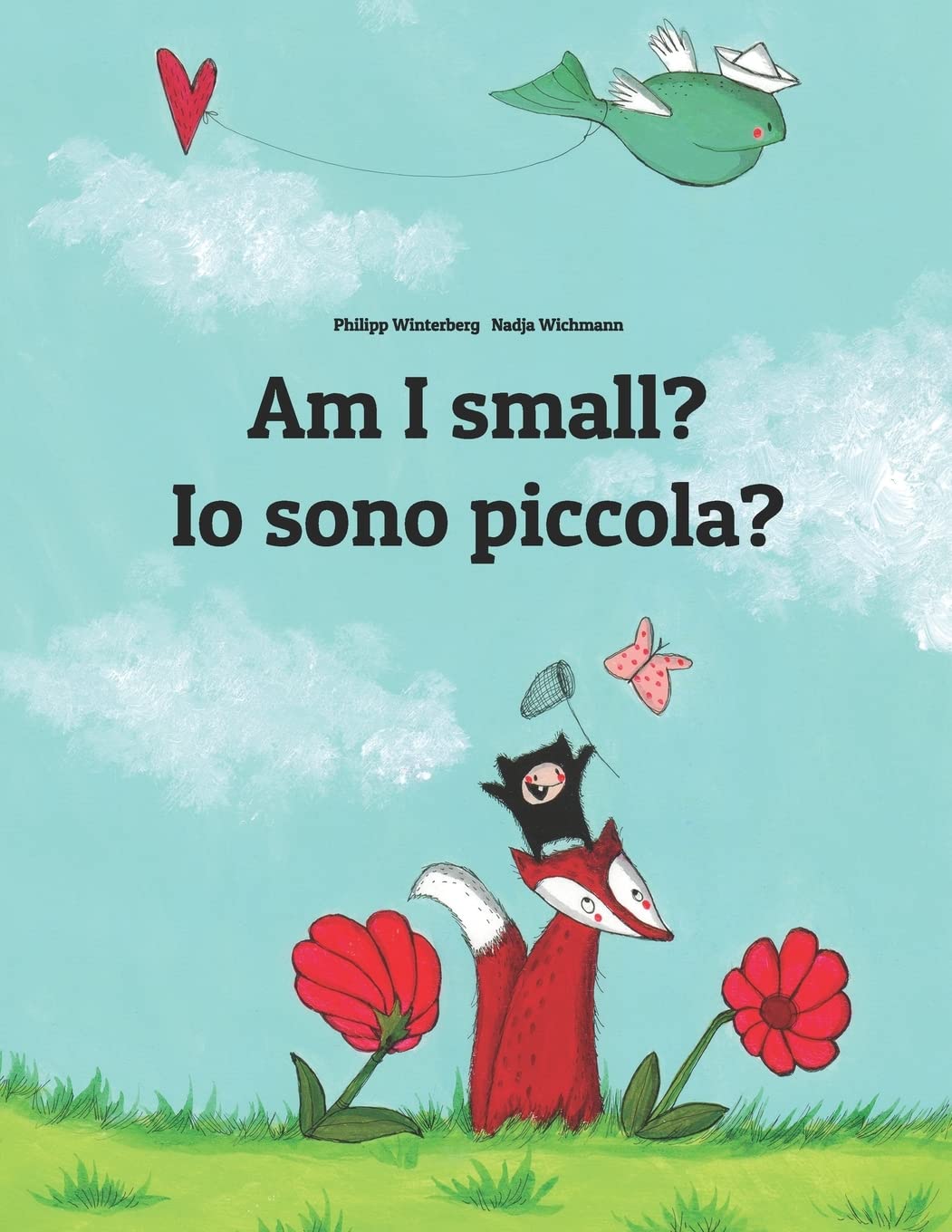 Am I small? Io sono piccola?: Children's Picture Book EnglishItalian (Bilingual Edition) (Bilingual Books (EnglishItalian) by ,Used
