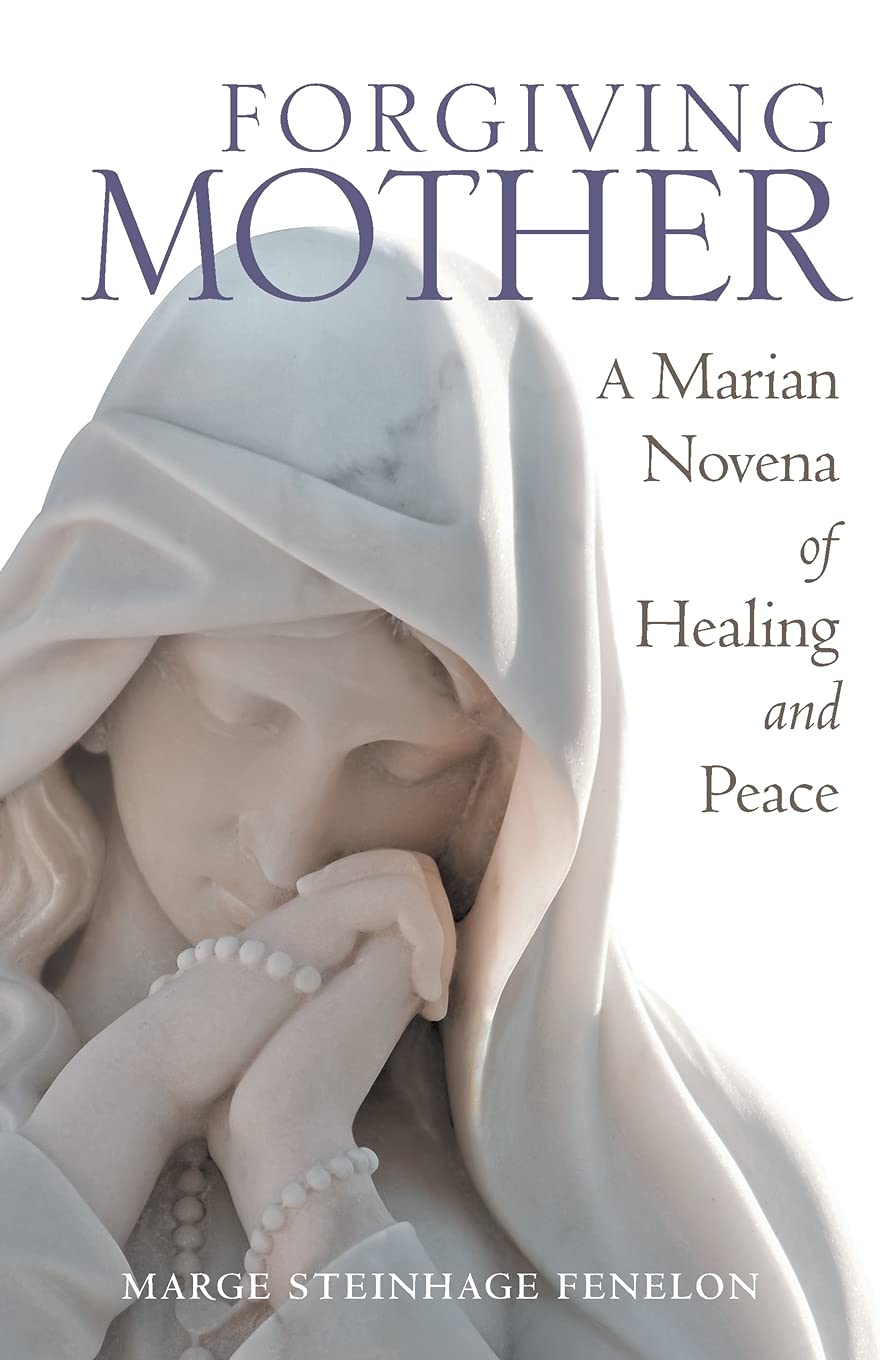 Forgiving Mother: A Marian Novena of Healing and Peace,Used