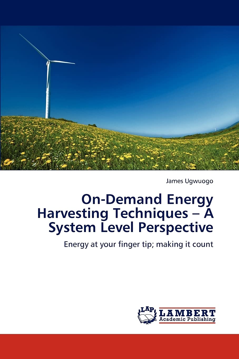 OnDemand Energy Harvesting Techniques  A System Level Perspective: Energy at your finger tip; making it count,Used