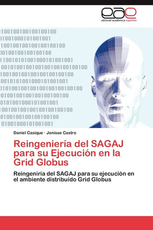 Reingeniera del SAGAJ para su Ejecucin en la Grid Globus: Reingenira del SAGAJ para su ejecucin en el ambiente distribui,Used