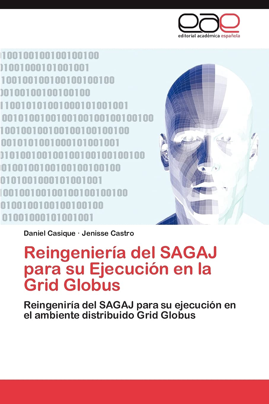 Reingeniera del SAGAJ para su Ejecucin en la Grid Globus: Reingenira del SAGAJ para su ejecucin en el ambiente distribui,Used