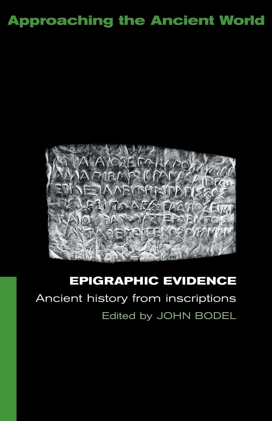 Epigraphic Evidence (Approaching the Ancient World),New