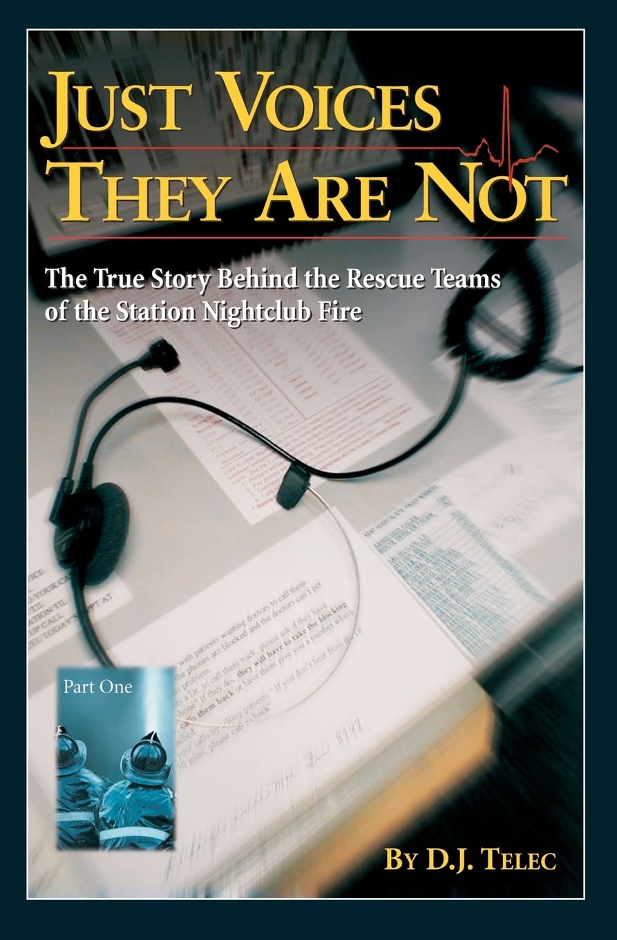 Just Voices They Are Not: The True Story Behind the Rescue Teams of the Rhode Island Nightclub Tragedy, February 20, 2003,Used