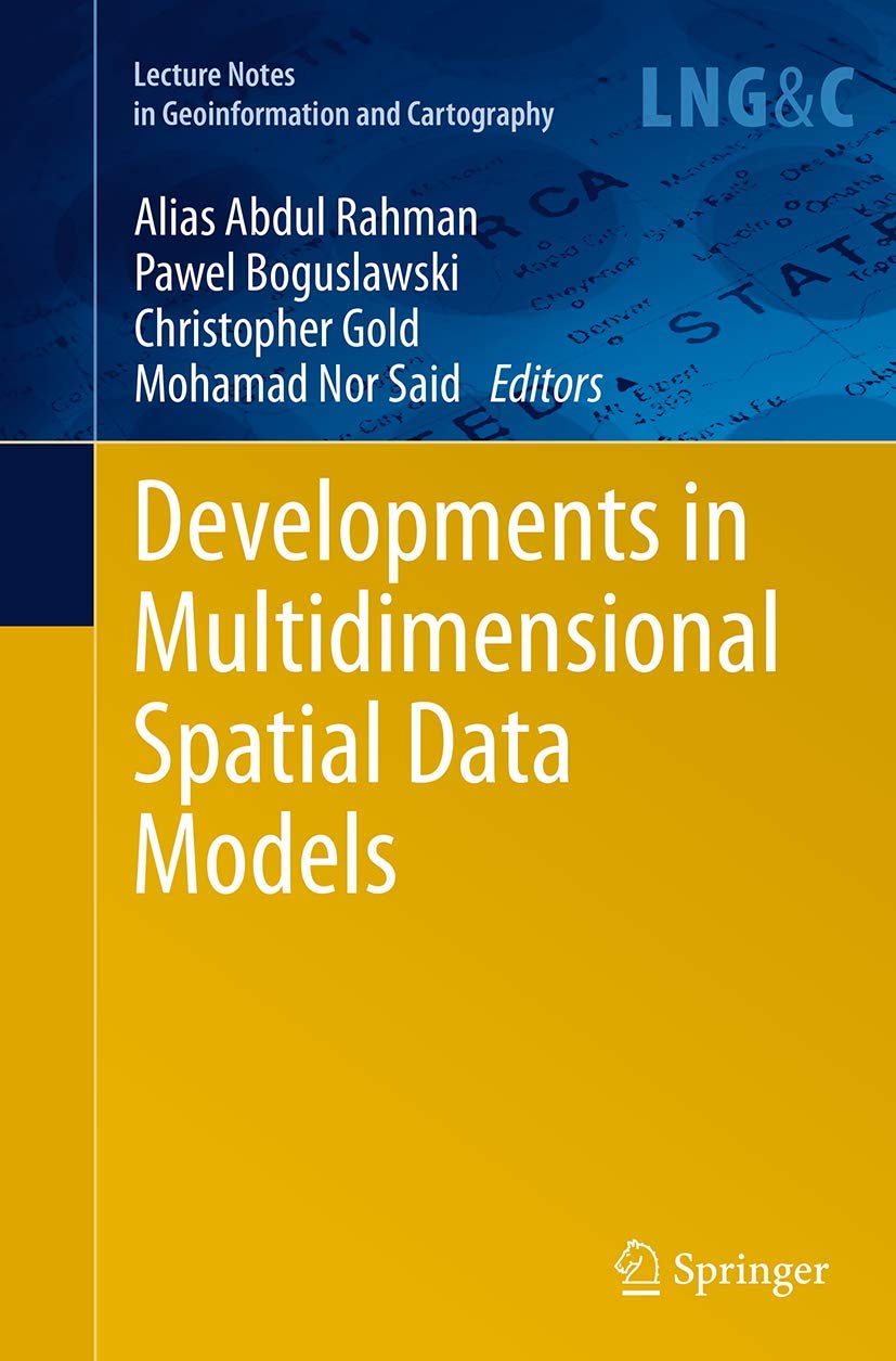 Developments in Multidimensional Spatial Data Models (Lecture Notes in Geoinformation and Cartography),Used