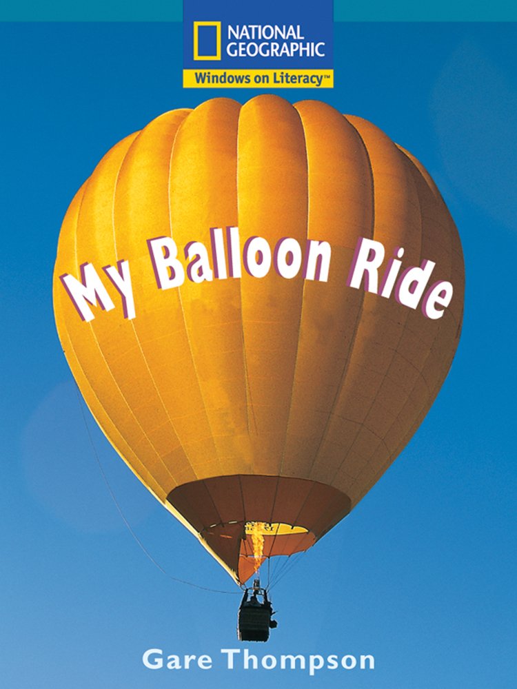Windows on Literacy Fluent Plus (Science: Physical Science): My Balloon Ride (Nonfiction Reading and Writing Workshops),Used