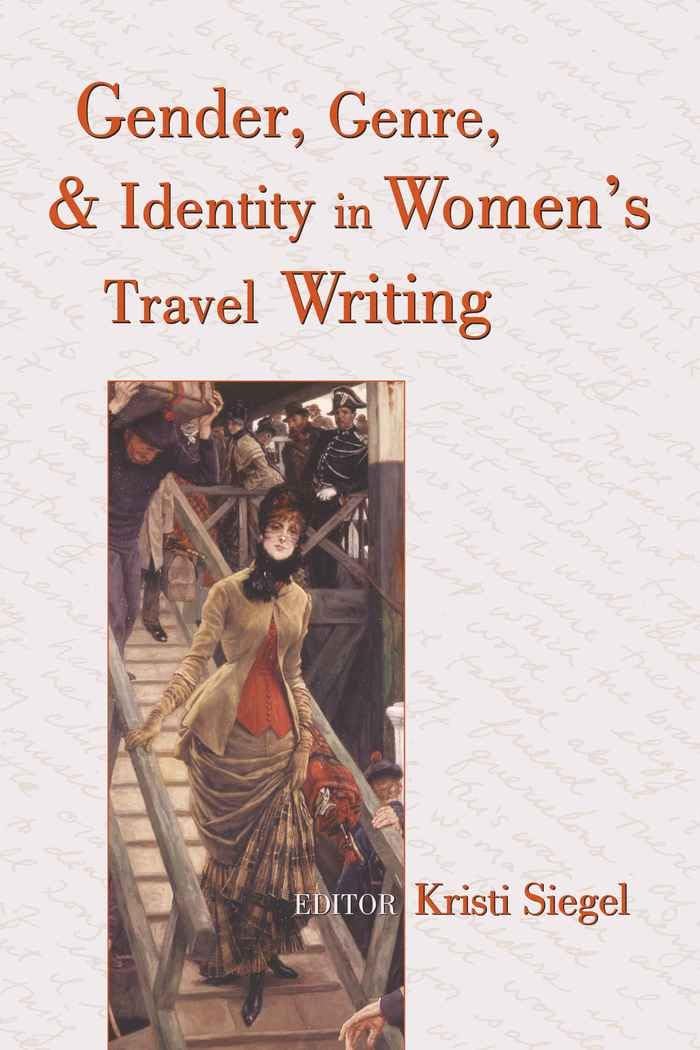 Gender, Genre, And Identity In Womens Travel Writing,Used