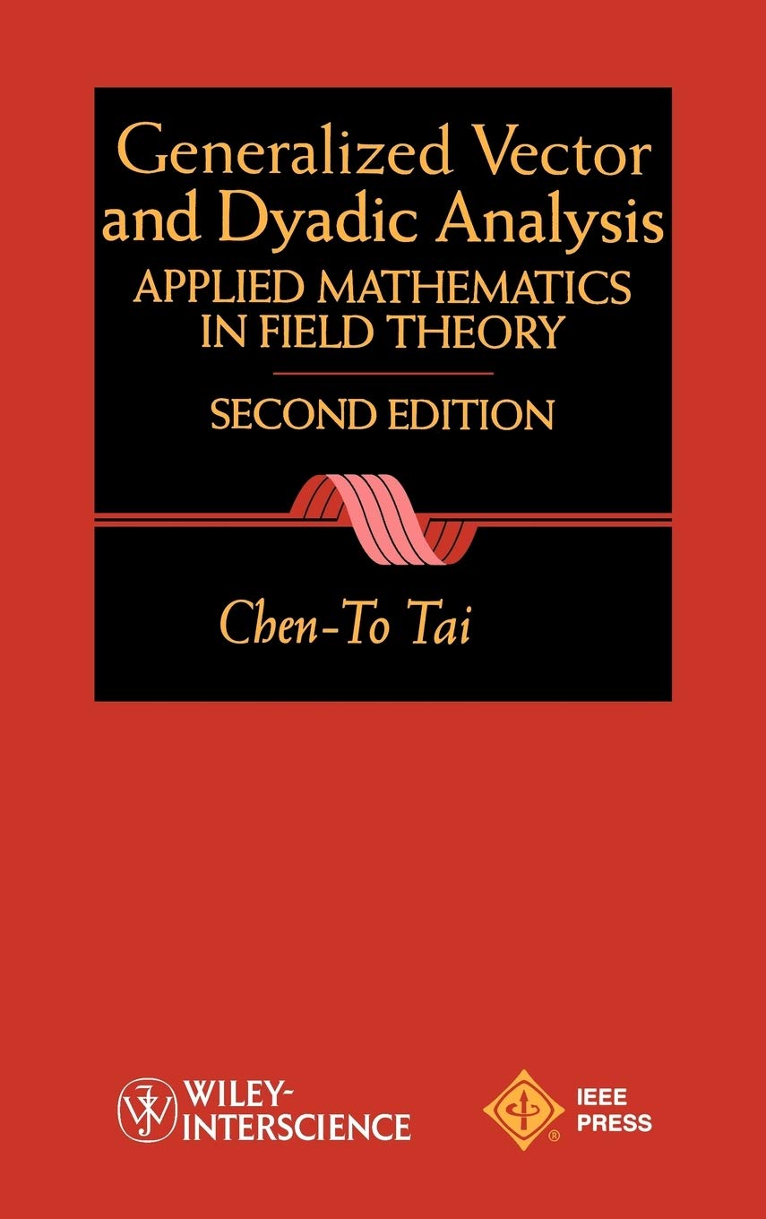 General Vector and Dyadic Analysis: Applied Mathematics in Field Theory,Used