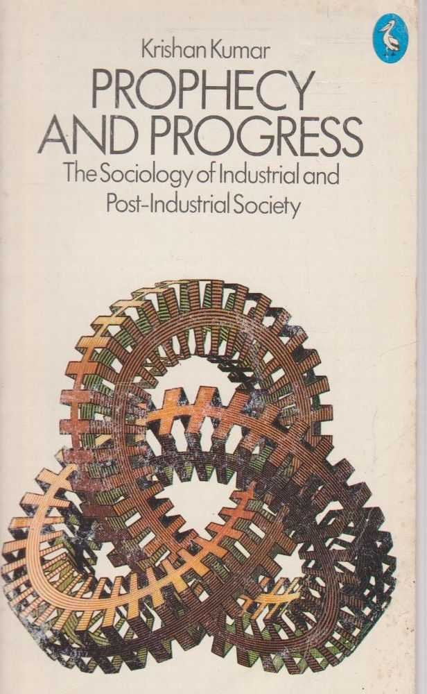 Prophecy and Progress: The Sociology of Industrial and PreIndustrial Society,Used