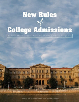 The New Rules of College Admissions: Ten Former Admission Officers Reveal What It Takes to Get Into College Today,Used