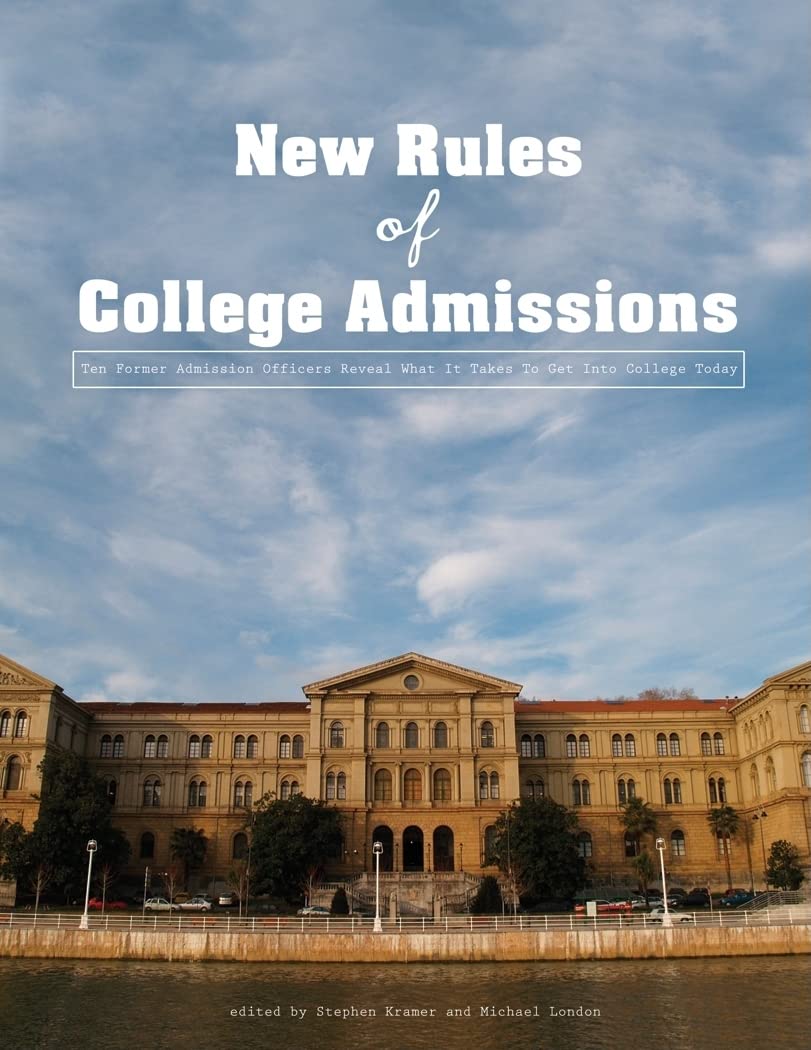 The New Rules of College Admissions: Ten Former Admission Officers Reveal What It Takes to Get Into College Today,Used