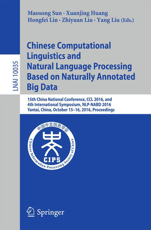 Chinese Computational Linguistics and Natural Language Processing Based on Naturally Annotated Big Data: 15th China National Con,Used