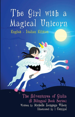 The Girl with a Magical Unicorn / La Bimba con un Magico Unicorno (a bilingual book in English and Italian),Used