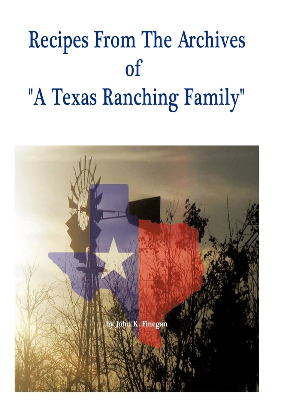 Recipes From The Archives Of A Texas Ranching Family,Used