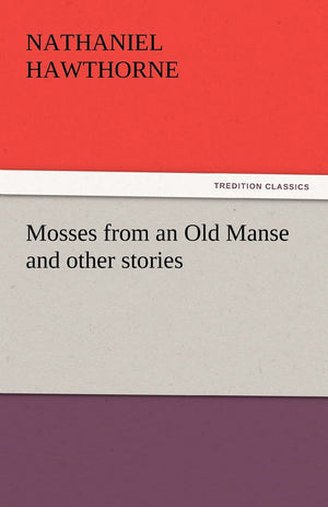 Mosses from an Old Manse and Other Stories,Used
