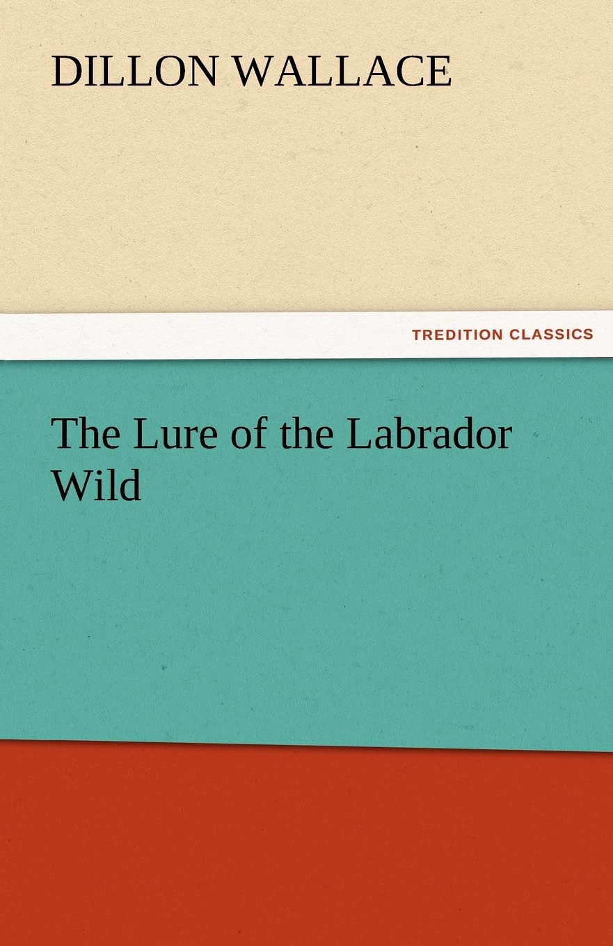 The Lure of the Labrador Wild,Used